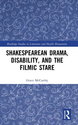Shakespearean Drama Disability and the Filmic Stare