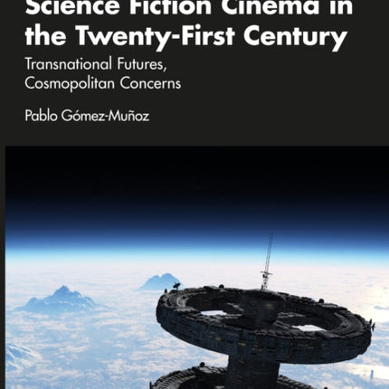 Science Fiction Cinema in the TwentyFirst Century