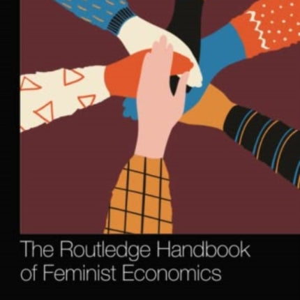 The Routledge Handbook of Feminist Economics