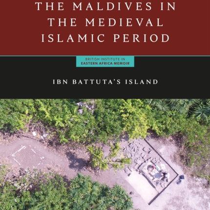 Archaeological Investigations of the Maldives in the Medieval Islamic Period