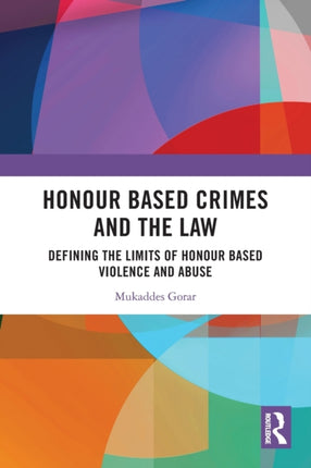 Honour Based Crimes and the Law Defining the