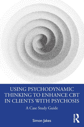 Using Psychodynamic Thinking to Enhance CBT in