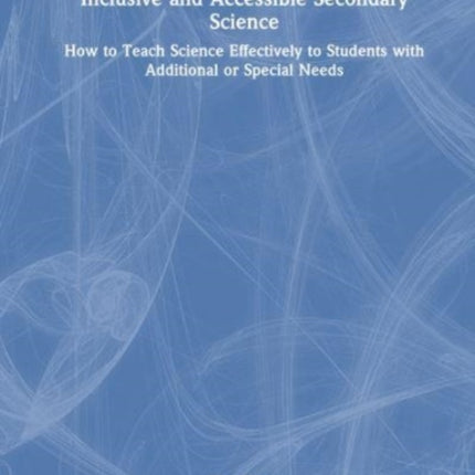 Inclusive and Accessible Secondary Science