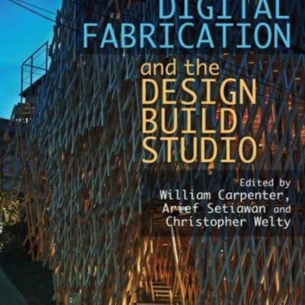 Digital Fabrication and the Design Build Studio