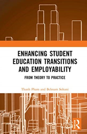 Enhancing Student Education Transitions and Employability From Theory to Practice