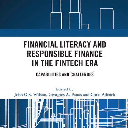 Financial Literacy and Responsible Finance in the FinTech Era