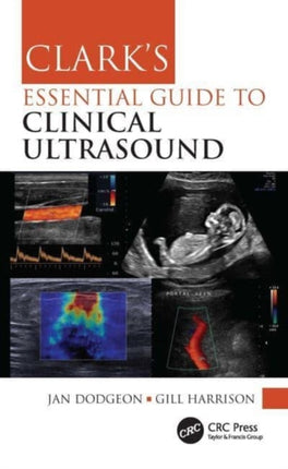 Clarks Essential Guide to Clinical Ultrasound