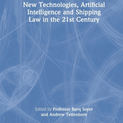 New Technologies Artificial Intelligence and Shipping Law in the 21st Century