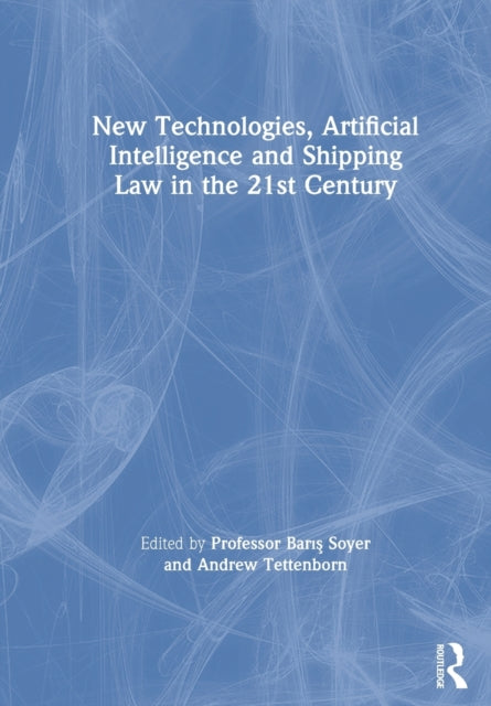 New Technologies Artificial Intelligence and Shipping Law in the 21st Century