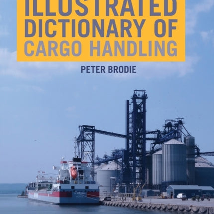 Illustrated Dictionary of Cargo Handling