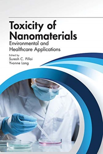 Toxicity of Nanomaterials Environmental and Healthcare Applications