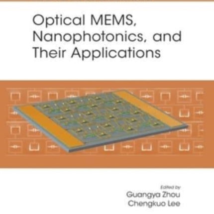 Optical MEMS Nanophotonics and Their Applications Optics and Optoelectronics