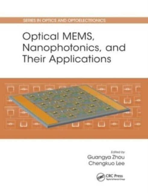 Optical MEMS Nanophotonics and Their Applications Optics and Optoelectronics