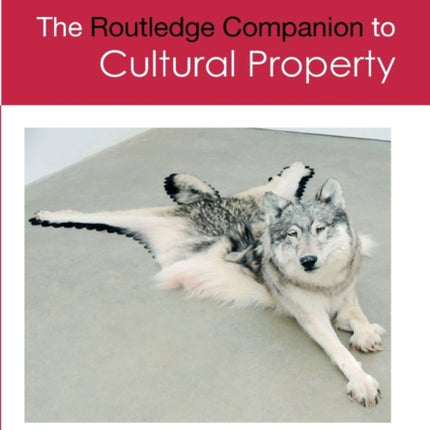 The Routledge Companion to Cultural Property
