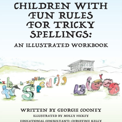 Supporting Children with Fun Rules for Tricky Spellings: An Illustrated Workbook