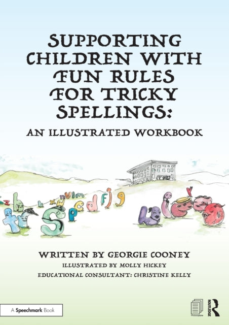 Supporting Children with Fun Rules for Tricky Spellings: An Illustrated Workbook