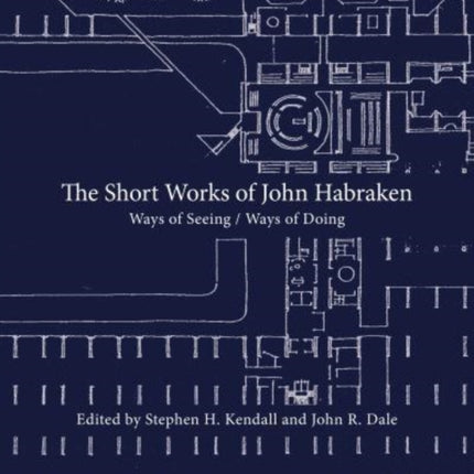The Short Works of John Habraken