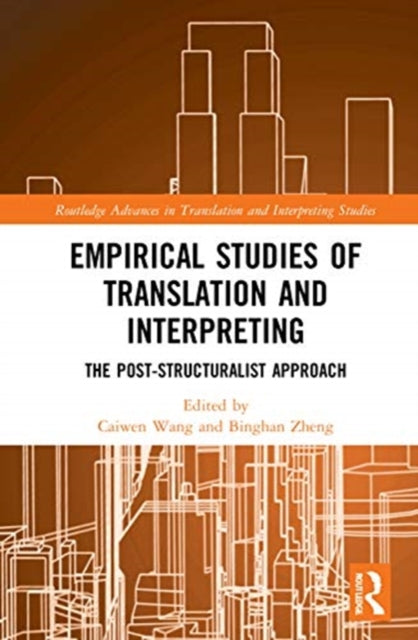 Empirical Studies of Translation and Interpreting The PostStructuralist Approach Routledge Advances in Translation and Interpreting Studies