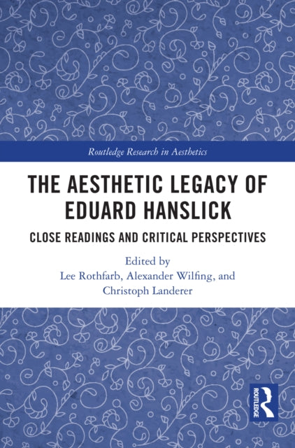 The Aesthetic Legacy of Eduard Hanslick
