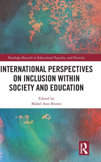 International Perspectives on Inclusion within Society and Education Routledge Research in Educational Equality and Diversity