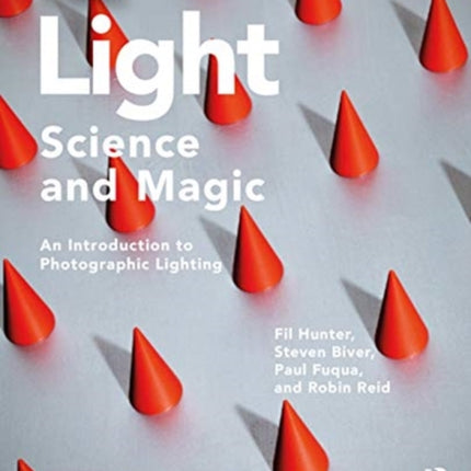 Light — Science & Magic: An Introduction to Photographic Lighting