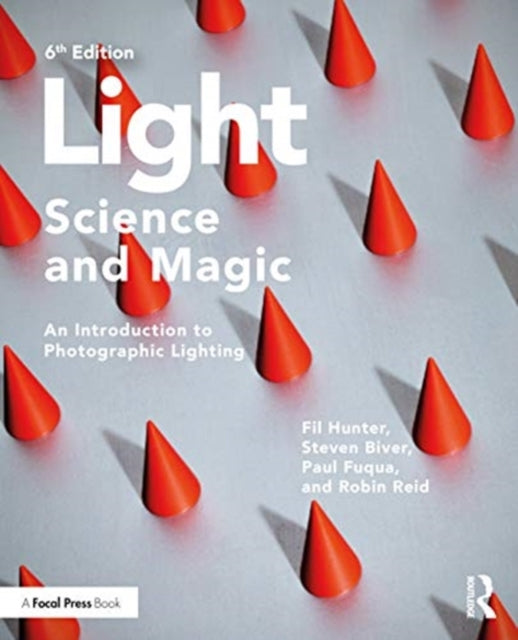 Light — Science & Magic: An Introduction to Photographic Lighting