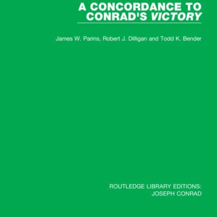 A Concordance to Conrads Victory 4 Routledge Library Editions Joseph Conrad