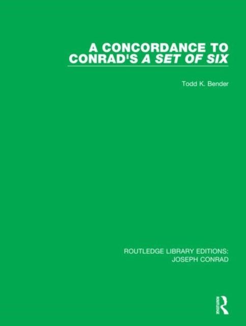 A Concordance to Conrads A Set of Six 7 Routledge Library Editions Joseph Conrad