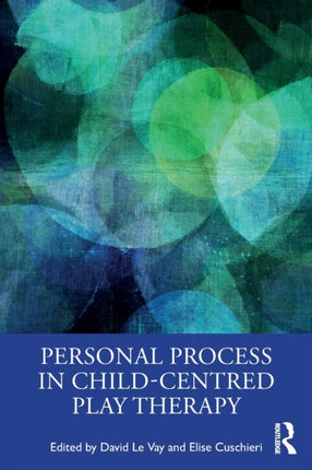 Personal Process in ChildCentred Play Therapy