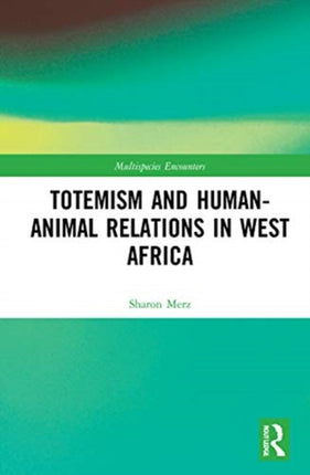 Totemism and HumanAnimal Relations in West Africa