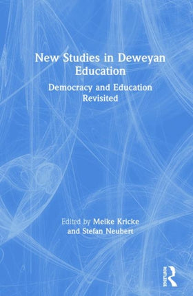 New Studies in Deweyan Education Democracy and