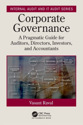 Corporate Governance A Pragmatic Guide for Auditors Directors Investors and Accountants Internal Audit and IT Audit