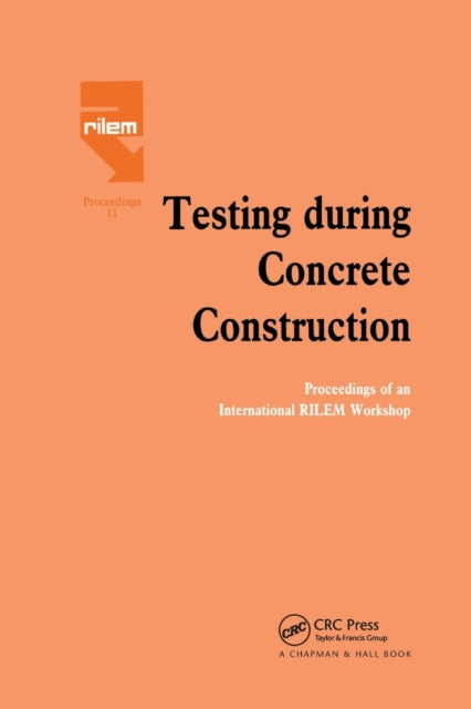 Testing During Concrete Construction Proceedings of RILEM Colloquium Darmstadt March 1990 Rilem Proceedings
