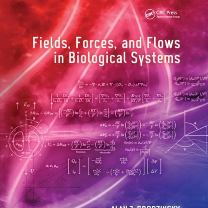 Fields Forces and Flows in Biological Systems