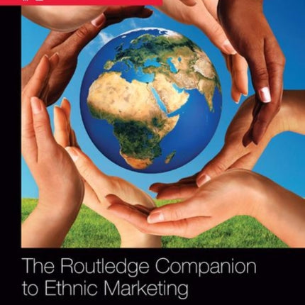 The Routledge Companion to Ethnic Marketing
