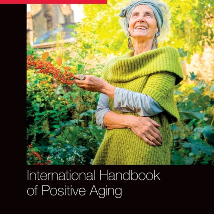 International Handbook of Positive Aging Routledge International Handbooks