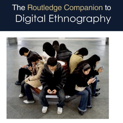 The Routledge Companion to Digital Ethnography
