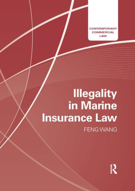 Illegality in Marine Insurance Law Contemporary Commercial Law