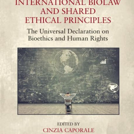 International Biolaw and Shared Ethical Principles