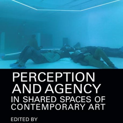Perception and Agency in Shared Spaces of Contemporary Art
