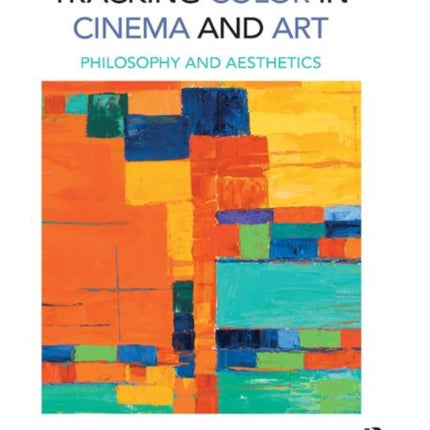 Tracking Color in Cinema and Art: Philosophy and Aesthetics