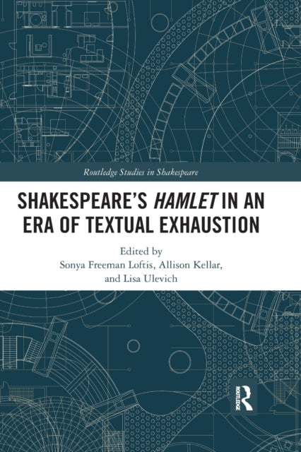 SHAKESPEAREïS HAMLET IN AN ERA OF TEXTUAL EXHAUSTION
