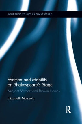 Women and Mobility on Shakespeareïs Stage