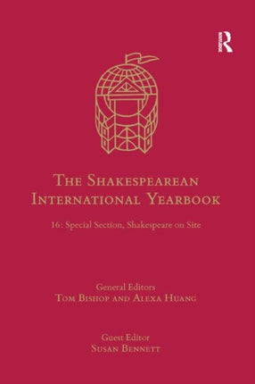 The Shakespearean International Yearbook 16 Special Section Shakespeare on Site