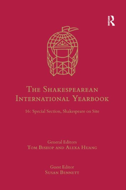 The Shakespearean International Yearbook 16 Special Section Shakespeare on Site
