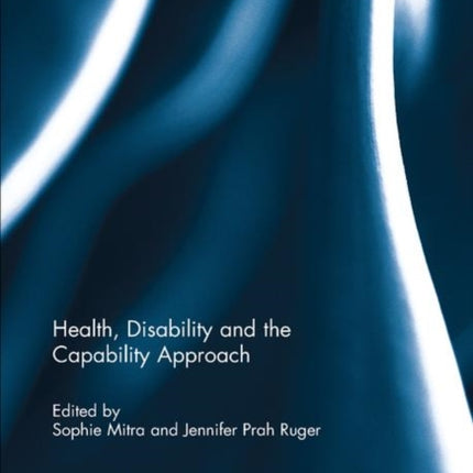 Health Disability and the Capability Approach