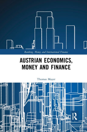 Austrian Economics Money and Finance
