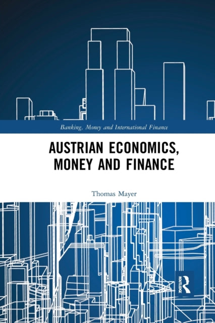 Austrian Economics Money and Finance