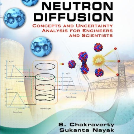 Neutron Diffusion Concepts and Uncertainty Analysis for Engineers and Scientists