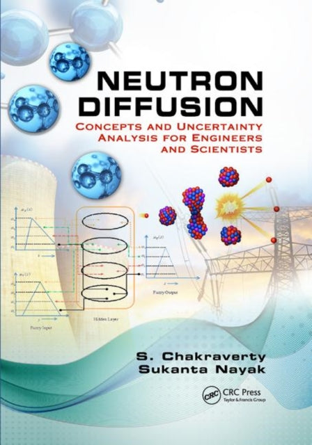 Neutron Diffusion Concepts and Uncertainty Analysis for Engineers and Scientists